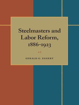 cover image of Steelmasters and Labor Reform, 1886-1923